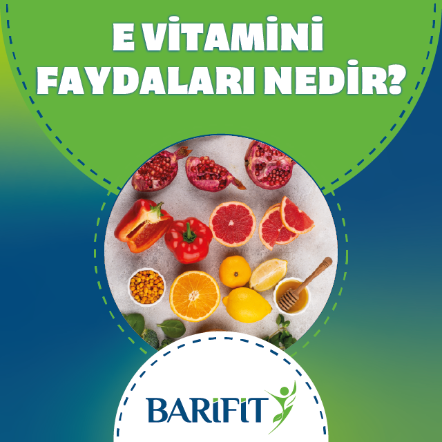 E Vitamini Faydaları Nedir ?